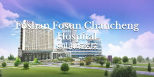 Foshan Fosun Chanchend Hospital